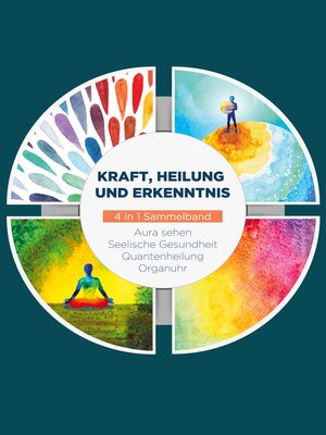 cover image of Kraft, Heilung und Erkenntnis--4 in 1 Sammelband